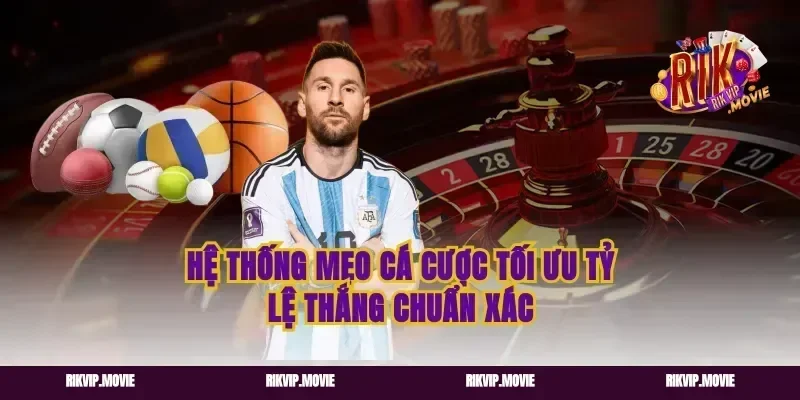 Hệ thống mẹo cá cược tối ưu tỷ lệ thắng chuẩn xác