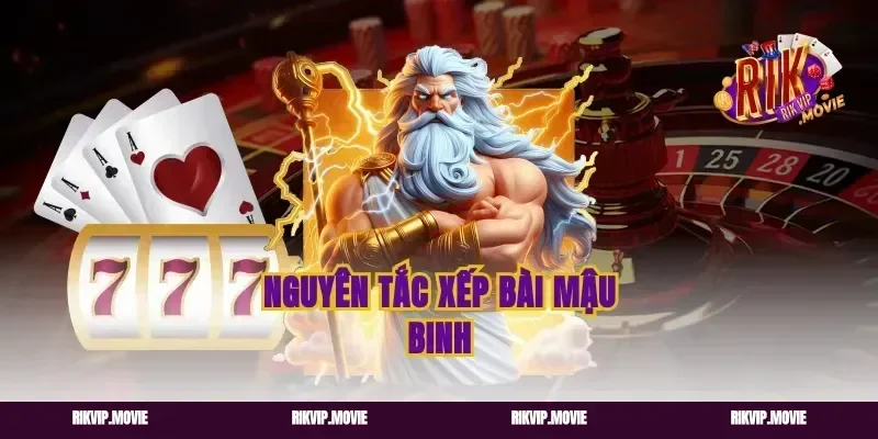 Nguyên Tắc Xếp Bài Mậu Binh