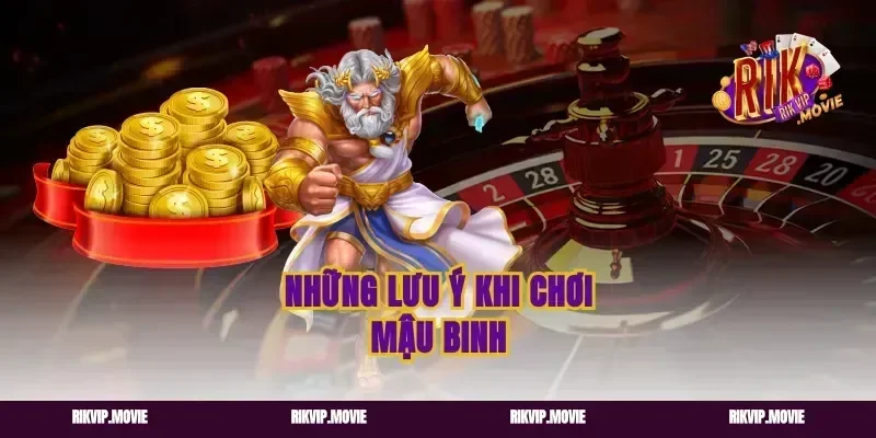 Những Lưu Ý Khi Chơi Mậu Binh