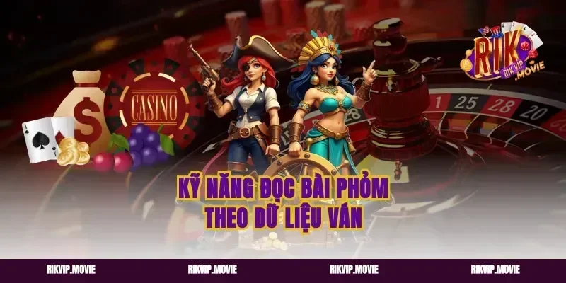 Kỹ năng đọc bài phỏm theo dữ liệu ván