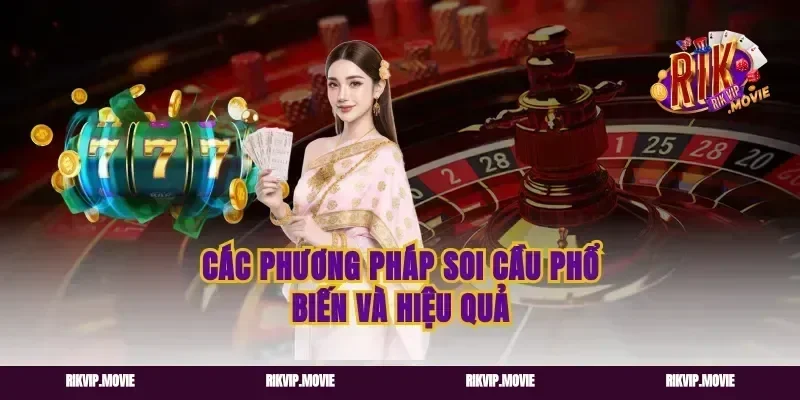 Các phương pháp soi cầu phổ biến và hiệu quả