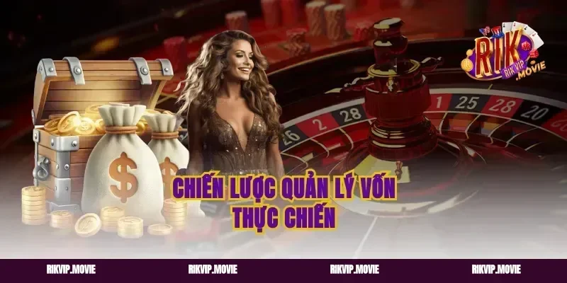 Chiến lược quản lý vốn thực chiến
